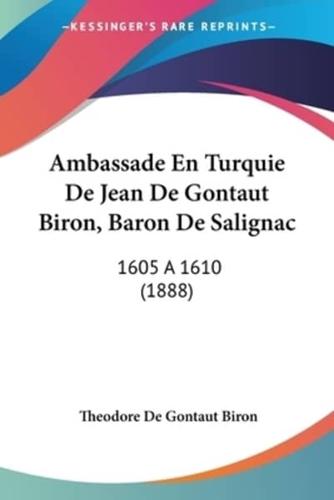 Ambassade En Turquie De Jean De Gontaut Biron, Baron De Salignac