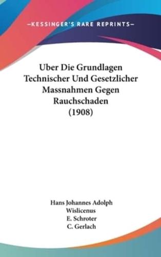 Uber Die Grundlagen Technischer Und Gesetzlicher Massnahmen Gegen Rauchschaden (1908)