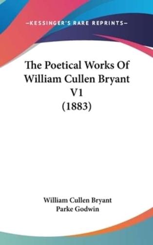 The Poetical Works of William Cullen Bryant V1 (1883)