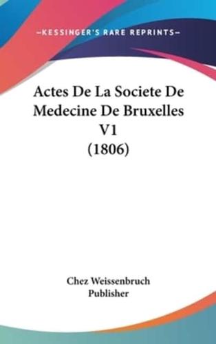 Actes De La Societe De Medecine De Bruxelles V1 (1806)