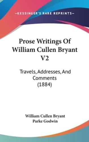 Prose Writings of William Cullen Bryant V2