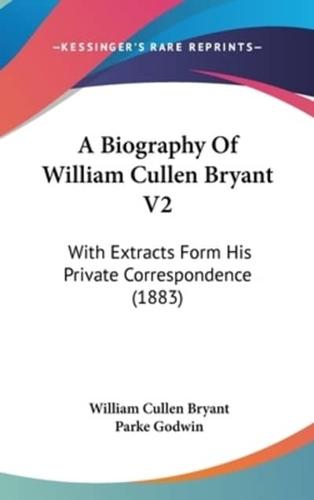 A Biography of William Cullen Bryant V2