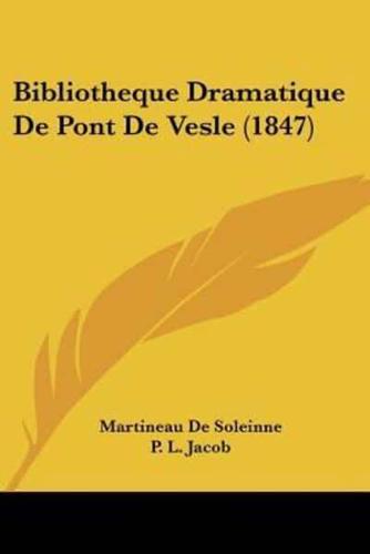 Bibliotheque Dramatique De Pont De Vesle (1847)