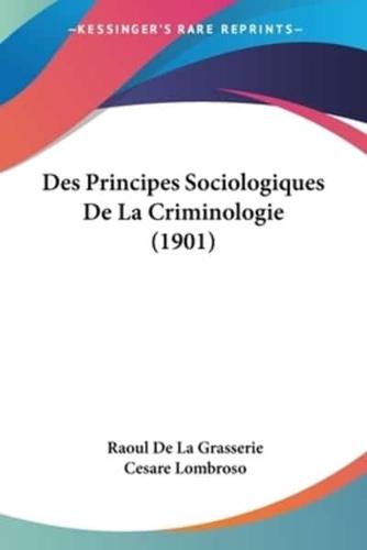 Des Principes Sociologiques De La Criminologie (1901)