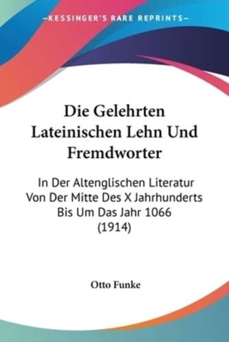 Die Gelehrten Lateinischen Lehn Und Fremdworter