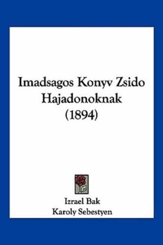 Imadsagos Konyv Zsido Hajadonoknak (1894)