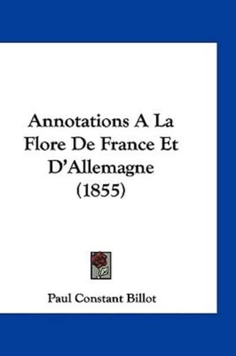 Annotations A La Flore De France Et D'Allemagne (1855)