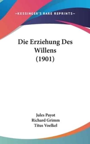 Die Erziehung Des Willens (1901)