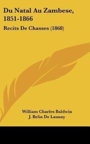 Du Natal Au Zambese, 1851-1866