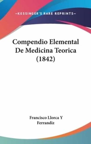 Compendio Elemental De Medicina Teorica (1842)