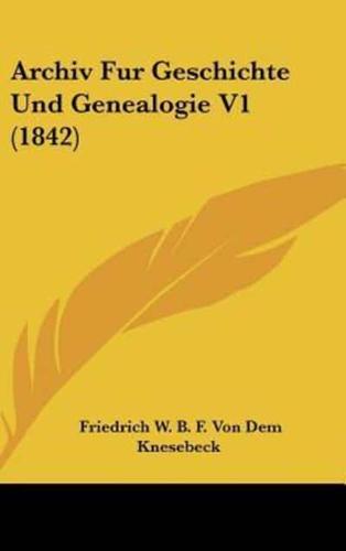 Archiv Fur Geschichte Und Genealogie V1 (1842)