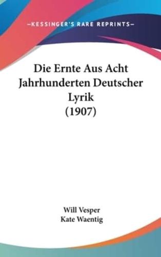 Die Ernte Aus Acht Jahrhunderten Deutscher Lyrik (1907)
