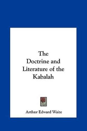 The Doctrine and Literature of the Kabalah