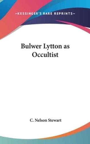 Bulwer Lytton as Occultist