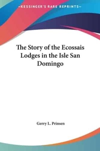 The Story of the Ecossais Lodges in the Isle San Domingo