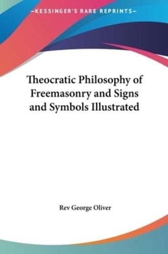 Theocratic Philosophy of Freemasonry and Signs and Symbols Illustrated