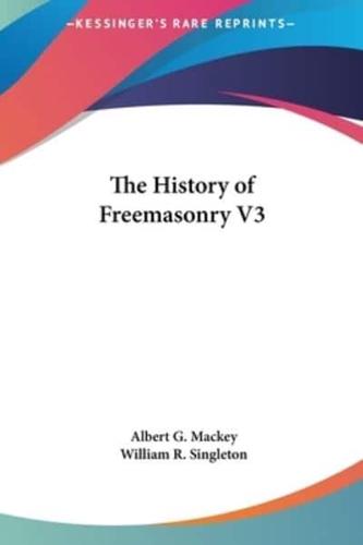 The History of Freemasonry V3