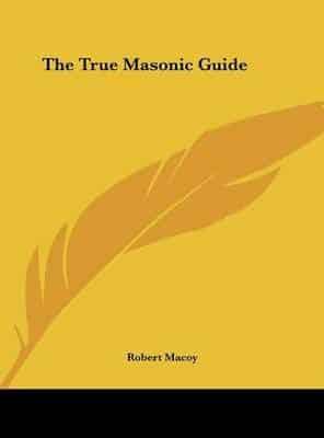 The True Masonic Guide