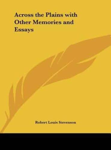 Across the Plains With Other Memories and Essays