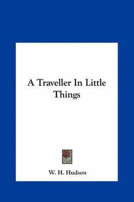 A Traveller In Little Things