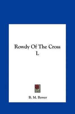 Rowdy of the Cross L