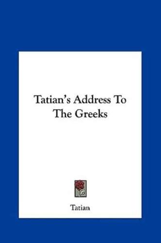 Tatian's Address to the Greeks