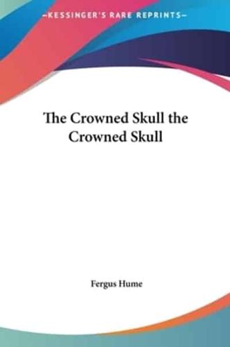 The Crowned Skull the Crowned Skull