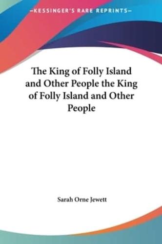 The King of Folly Island and Other People the King of Folly Island and Other People