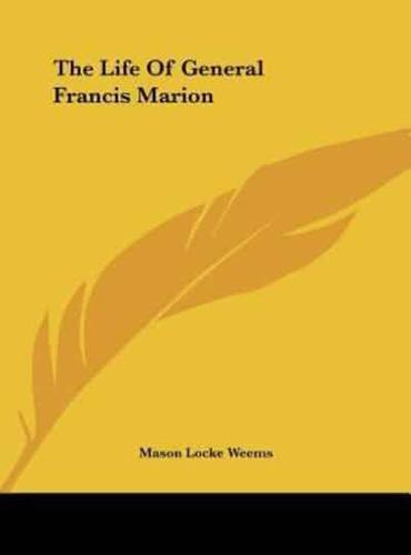 The Life of General Francis Marion