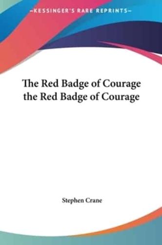 The Red Badge of Courage the Red Badge of Courage