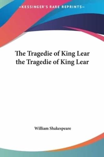 The Tragedie of King Lear the Tragedie of King Lear