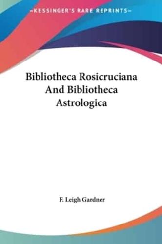 Bibliotheca Rosicruciana And Bibliotheca Astrologica