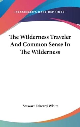 The Wilderness Traveler And Common Sense In The Wilderness