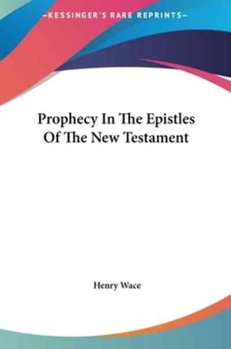 Prophecy in the Epistles of the New Testament