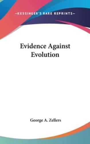 Evidence Against Evolution
