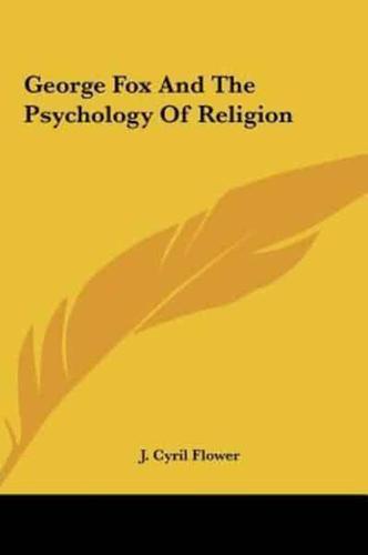 George Fox And The Psychology Of Religion