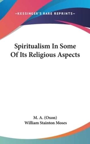 Spiritualism in Some of Its Religious Aspects