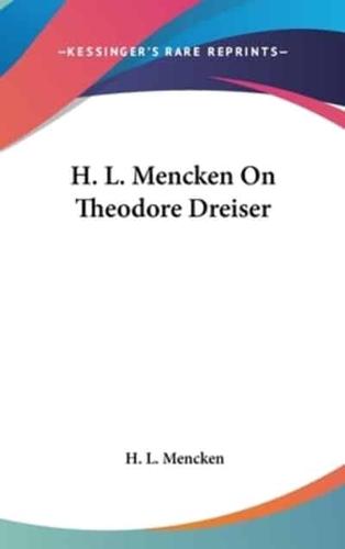 H. L. Mencken On Theodore Dreiser