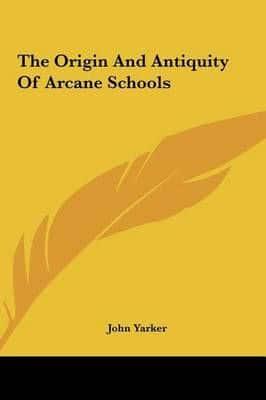 The Origin And Antiquity Of Arcane Schools