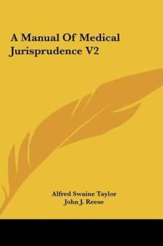 A Manual of Medical Jurisprudence V2