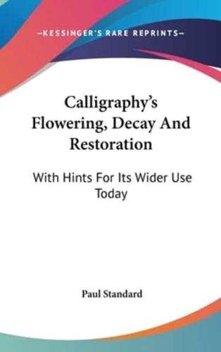 Calligraphy's Flowering, Decay And Restoration