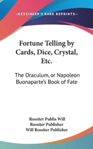 Fortune Telling by Cards, Dice, Crystal, Etc.