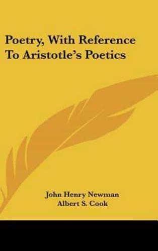 Poetry, With Reference to Aristotle's Poetics