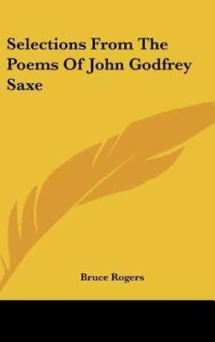 Selections from the Poems of John Godfrey Saxe