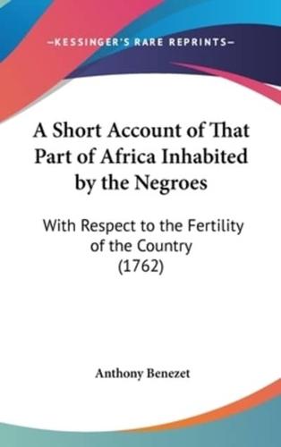 A Short Account of That Part of Africa Inhabited by the Negroes