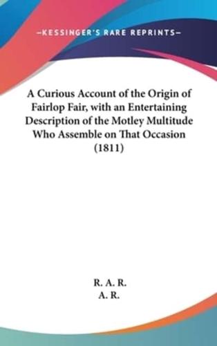 A Curious Account of the Origin of Fairlop Fair, With an Entertaining Description of the Motley Multitude Who Assemble on That Occasion (1811)