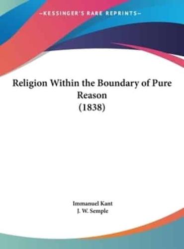 Religion Within the Boundary of Pure Reason (1838)