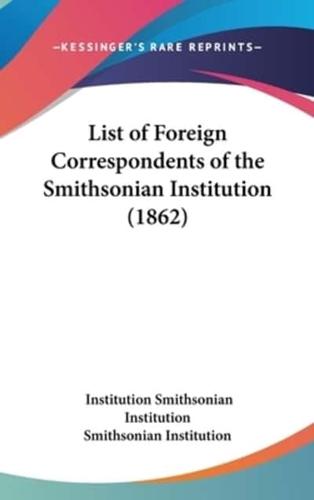 List of Foreign Correspondents of the Smithsonian Institution (1862)