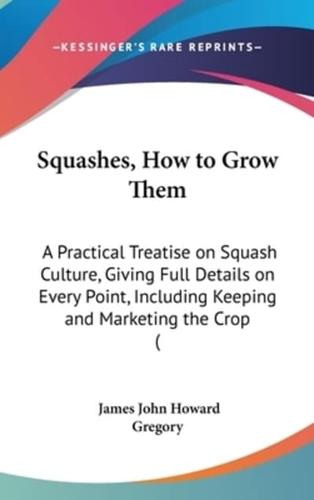 Squashes, How to Grow Them