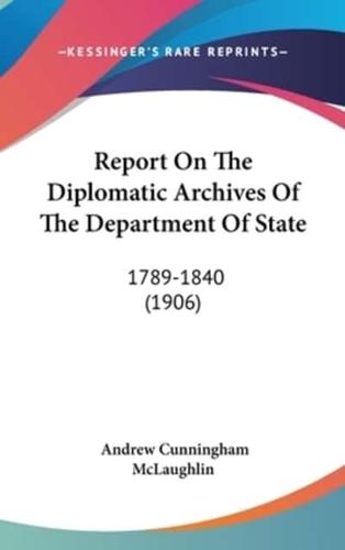 Report on the Diplomatic Archives of the Department of State